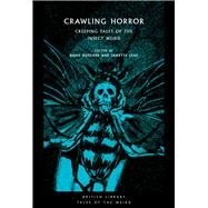 Crawling Horror Creeping Tales of the Insect Weird by Leaf, Janette; Butcher, Daisy, 9780712353496