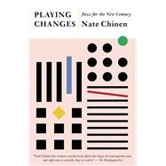 Playing Changes Jazz for the New Century by Chinen, Nate, 9781101873496