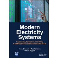 Modern Electricity Systems Engineering, Operations, and Policy to address Human and Environmental Needs by Bhandari, Vivek; Konidena, Rao; Poppert, William, 9781119793496