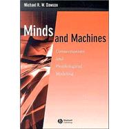 Minds and Machines Connectionism and Psychological Modeling by Dawson, Michael R. W., 9781405113496