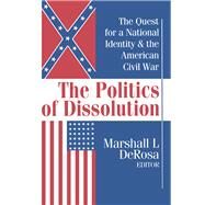 The Politics of Dissolution by Derosa, Marshall L., 9781560003496