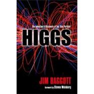 Higgs The Invention and Discovery of the 'God Particle' by Baggott, Jim, 9780199603497