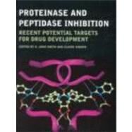 Proteinase and Peptidase Inhibition: Recent Potential Targets for Drug Development by Smith; H. John, 9780415273497