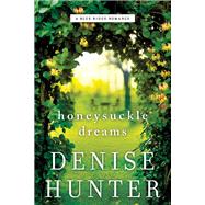 Honeysuckle Dreams by Hunter, Denise, 9780785233497