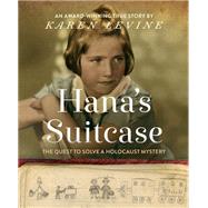 Hana's Suitcase The Quest to Solve a Holocaust Mystery by Levine, Karen, 9781101933497