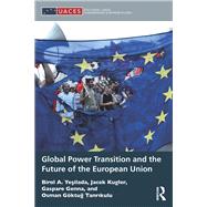Global Power Transition and the Future of the European Union by Yesilada; Birol, 9781138283497