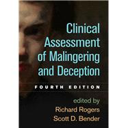 Clinical Assessment of Malingering and Deception, Fourth Edition by Rogers, Richard; Bender, Scott D., 9781462533497