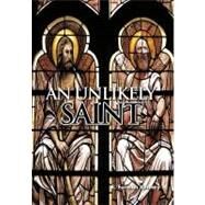 An Unlikely Saint by Kenney, R. Furman, 9781467033497