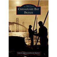 Chesapeake Bay Bridge by Paulson, John R.; Paulson, Erin E. (CON), 9781467103497