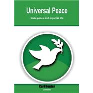 Universal Peace by Hunter, Carl, 9781505953497