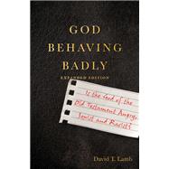 God Behaving Badly by David T. Lamb, 9781514003497