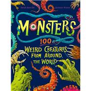 Monsters 100 Weird Creatures from Around the World by Banville, Sarah, 9781526363497