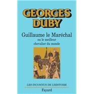 Guillaume le Marchal by Georges Duby, 9782213013497