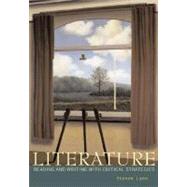 Literature : Reading and Writing with Critical Strategies by Lynn, Steven J, 9780321113498