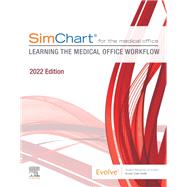 SimChart for the Medical Office:Learning the Medical Office Workflow - 2022 Edition by Elsevier Inc, 9780323883498
