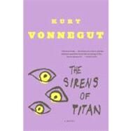 The Sirens of Titan A Novel by VONNEGUT, KURT, 9780385333498