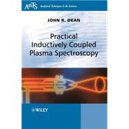 Practical Inductively Coupled Plasma Spectroscopy by Dean, John R., 9780470093498