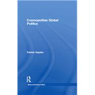Cosmopolitan Global Politics by Hayden,Patrick, 9781138273498
