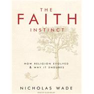 The Faith Instinct by Wade, Nicholas, 9781400143498
