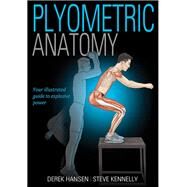 Plyometric Anatomy by Hansen, Derek; Kennelly, Steve, 9781492533498