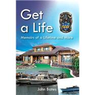 Get a Life by Bates, John, 9781499013498