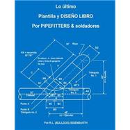 La ltima Plantilla y Dise O Libro Para Pipefitters & soldadores by Eisenbarth, R. L., 9781523383498