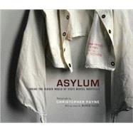 Asylum Inside the Closed World of State Mental Hospitals by Payne, Christopher; Sacks, Oliver, 9780262013499
