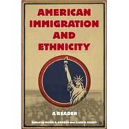 American Immigration and Ethnicity A Reader by Gerber, David A.; Kraut, Alan M., 9780312293499