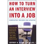 How to Turn an Interview into a Job Completely Revised and Updated by Allen, Jeffrey G., 9780743253499