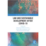 Law and Sustainable Development After COVID-19 by Augustine Edobor Arimoro, Ezinne Mirian Igbokwe, and Tamaraoudoubra Tom Egbe, 9781003453499
