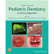 Pediatric Dentistry A Clinical Approach by Koch, Goran; Poulsen, Sven; Espelid, Ivar; Haubek, Dorte, 9781118913499