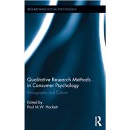 Qualitative Research Methods in Consumer Psychology: Ethnography and Culture by Hackett; Paul, 9781138023499