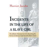 Incidents in the Life of a Slave Girl by Jacobs, Harriet; Brent, L.; Child, Lydia Maria Francis, 9780156443500