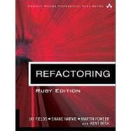 Refactoring Ruby Edition by Fields, Jay; Harvie, Shane; Fowler, Martin; Beck, Kent, 9780321603500
