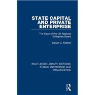 State Capital and Private Enterprise by Kramer, Daniel C., 9780367173500