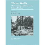 Water Wells - Monitoring, Maintenance, Rehabilitation by Howsam, P., 9780367863500