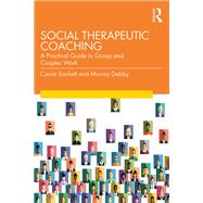 Social Therapeutic Coaching by Carrie Sackett; Murray Dabby, 9781032353500