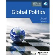 Global Politics for the IB Diploma by Fugill, Ben; Hirons, Jane; Hull, Brian, 9781036003500