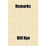 Remarks by Nye, Bill, 9781153683500