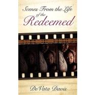 Scenes from the Life of the Redeemed by DAVIS DEVATA, 9781414113500