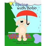 A Spring With Bobo by Glaeser, David M., Jr., 9781453723500