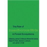 The Role of Insectivorous Birds in Forest Ecosystems by Lafeber, Walter, 9780122153501