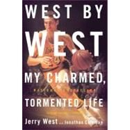 West by West My Charmed, Tormented Life by Coleman, Jonathan; West, Jerry, 9780316053501