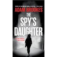 The Spy's Daughter by Adam Brookes, 9780316503501