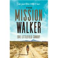 The Mission Walker by Sundby, Edie Littlefield, 9780718093501
