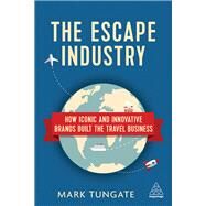 The Escape Industry by Tungate, Mark, 9780749473501
