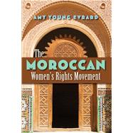 The Moroccan Womens Rights Movement by Evrard, Amy Young, 9780815633501
