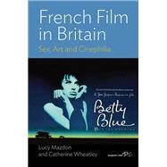 French Film in Britain by Mazdon, Lucy; Wheatley, Catherine, 9780857453501