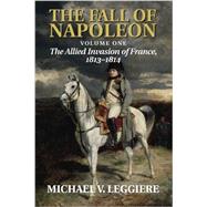 The Fall of Napoleon by Leggiere, Michael V., 9781107683501