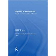 Equality in Asia-Pacific: Reality or a Contradiction in Terms? by Chan; Phil C. W., 9781138993501